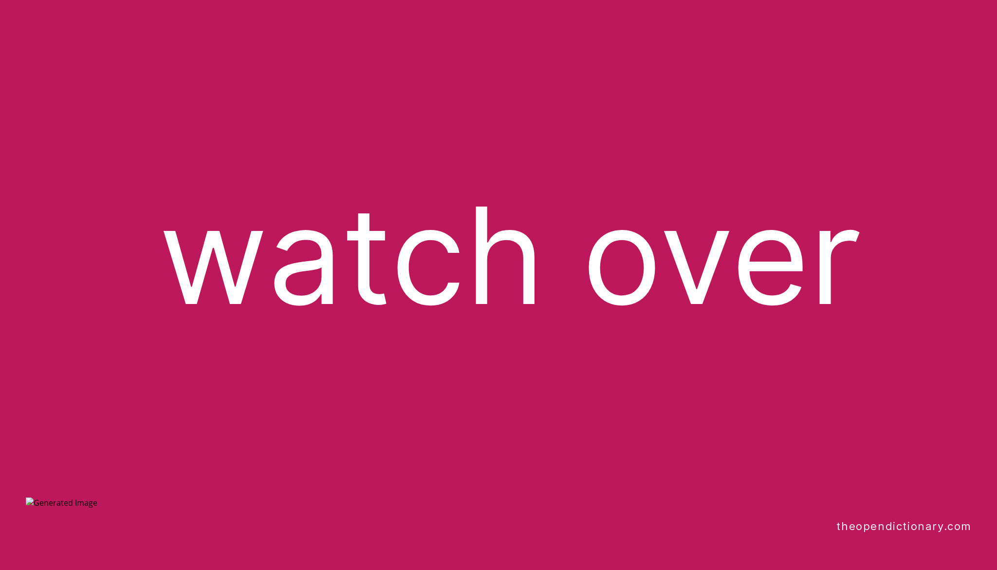 watch-over-phrasal-verb-watch-over-definition-meaning-and-example